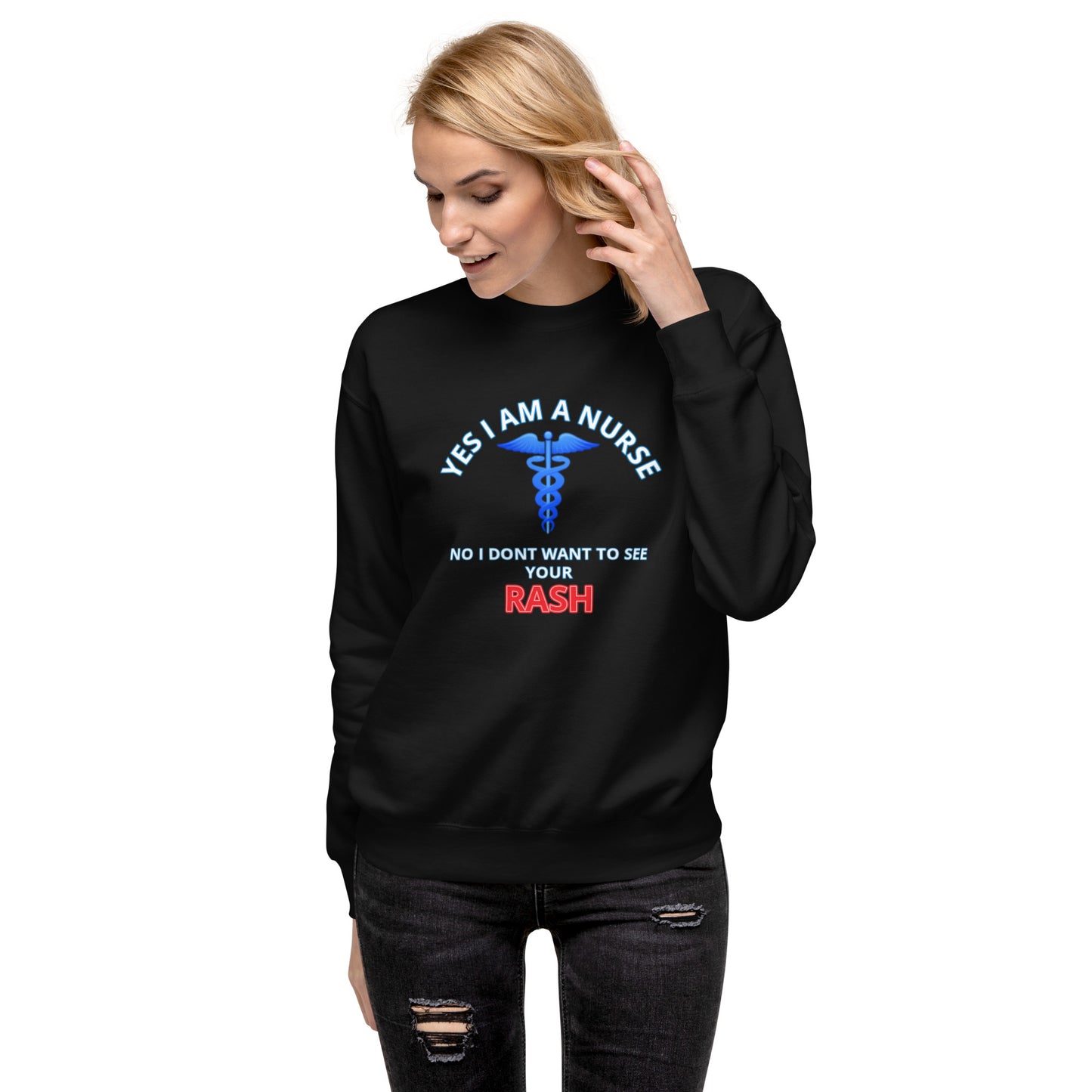 Nursing Rash Unisex Premium Sweatshirt