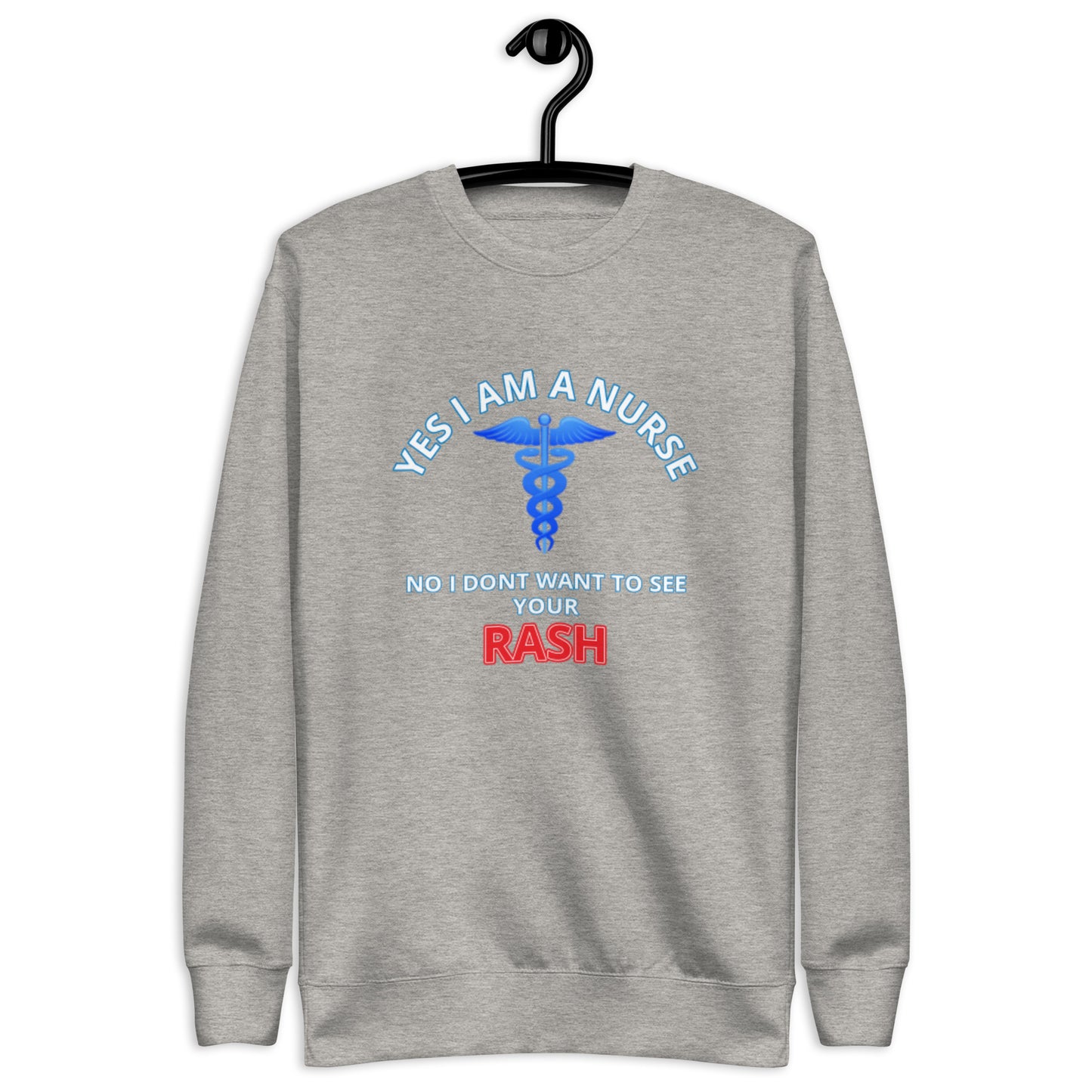 Nursing Rash Unisex Premium Sweatshirt