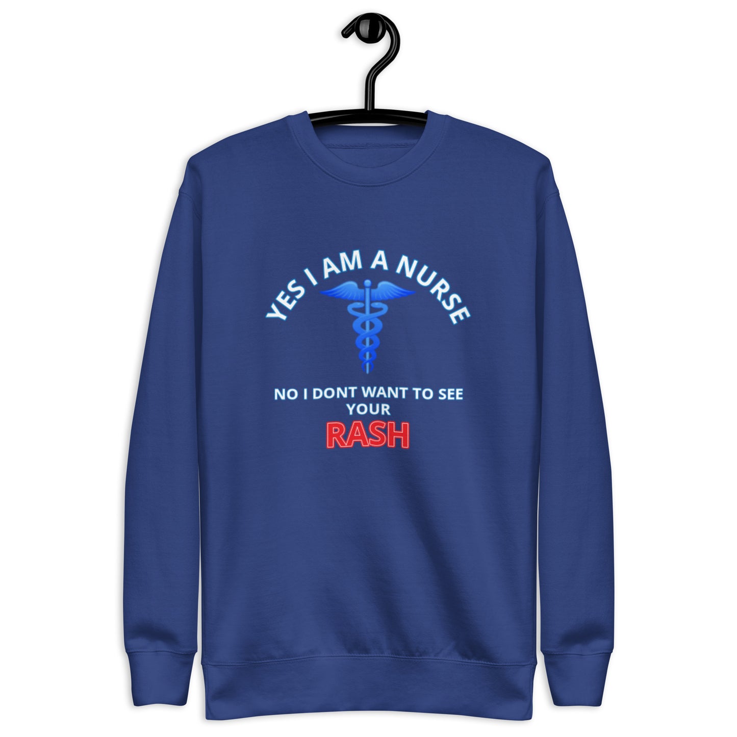 Nursing Rash Unisex Premium Sweatshirt
