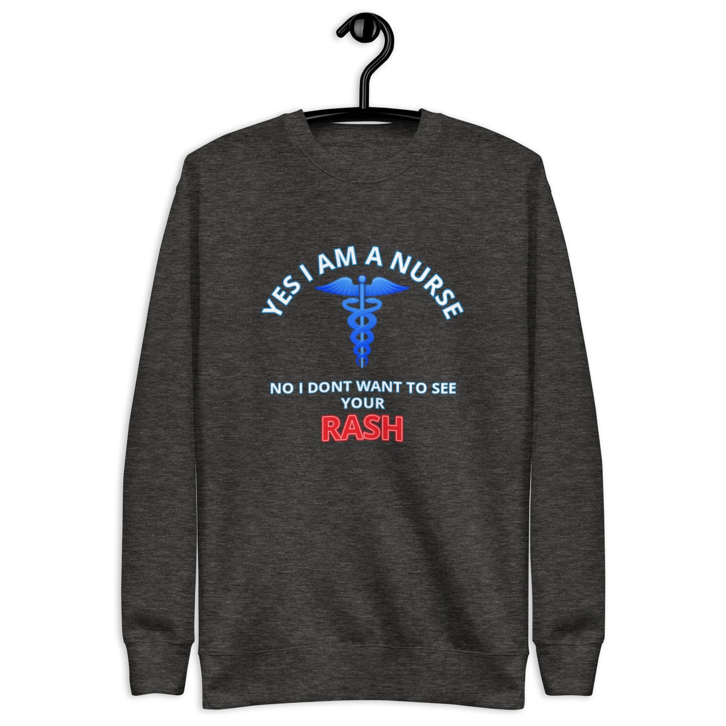 Nursing Rash Unisex Premium Sweatshirt